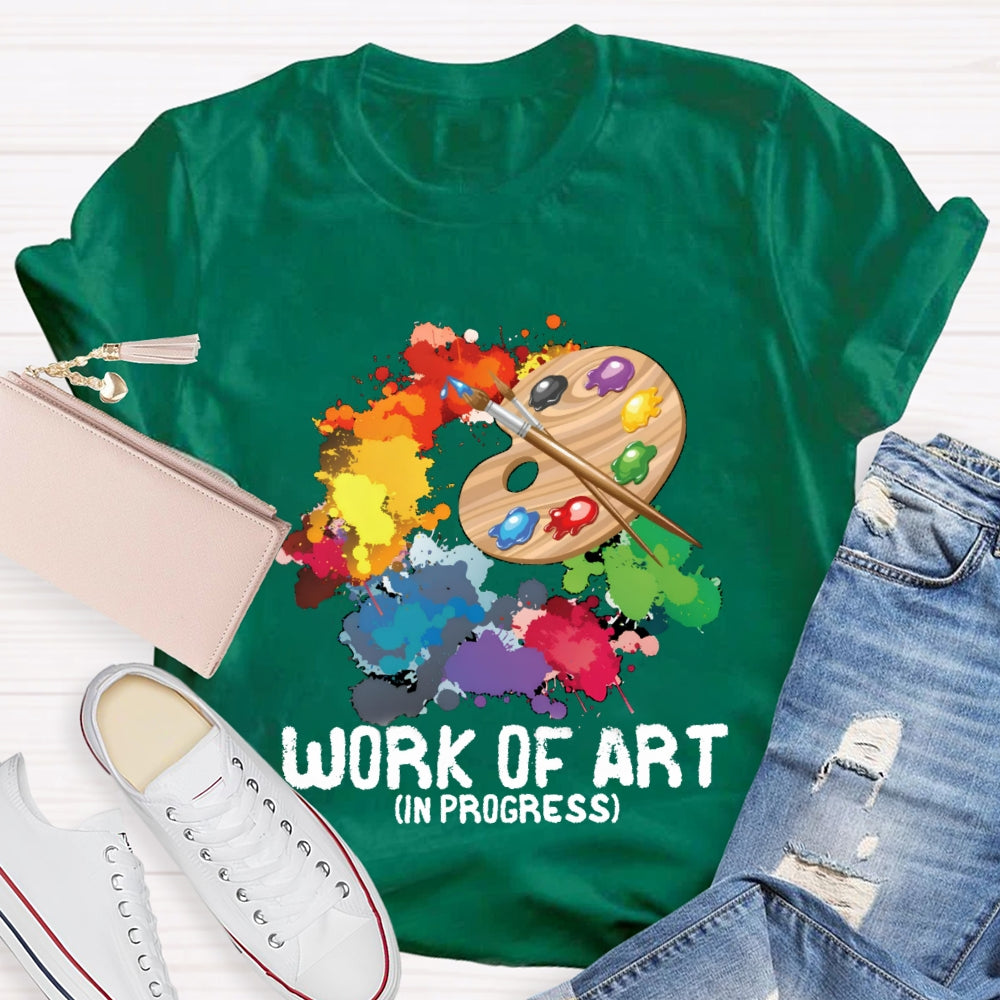 Work Of Art In Progress T-Shirt