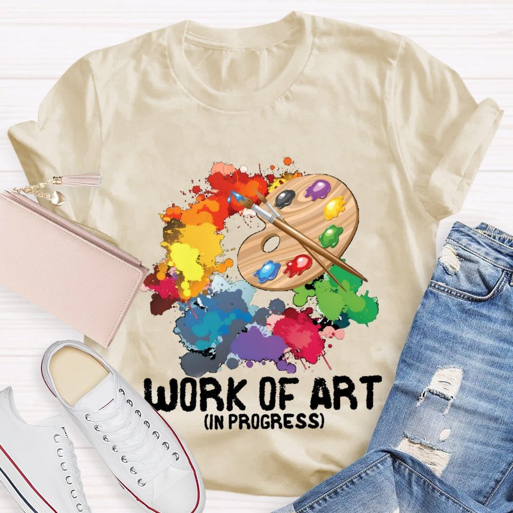 Work Of Art In Progress T-Shirt