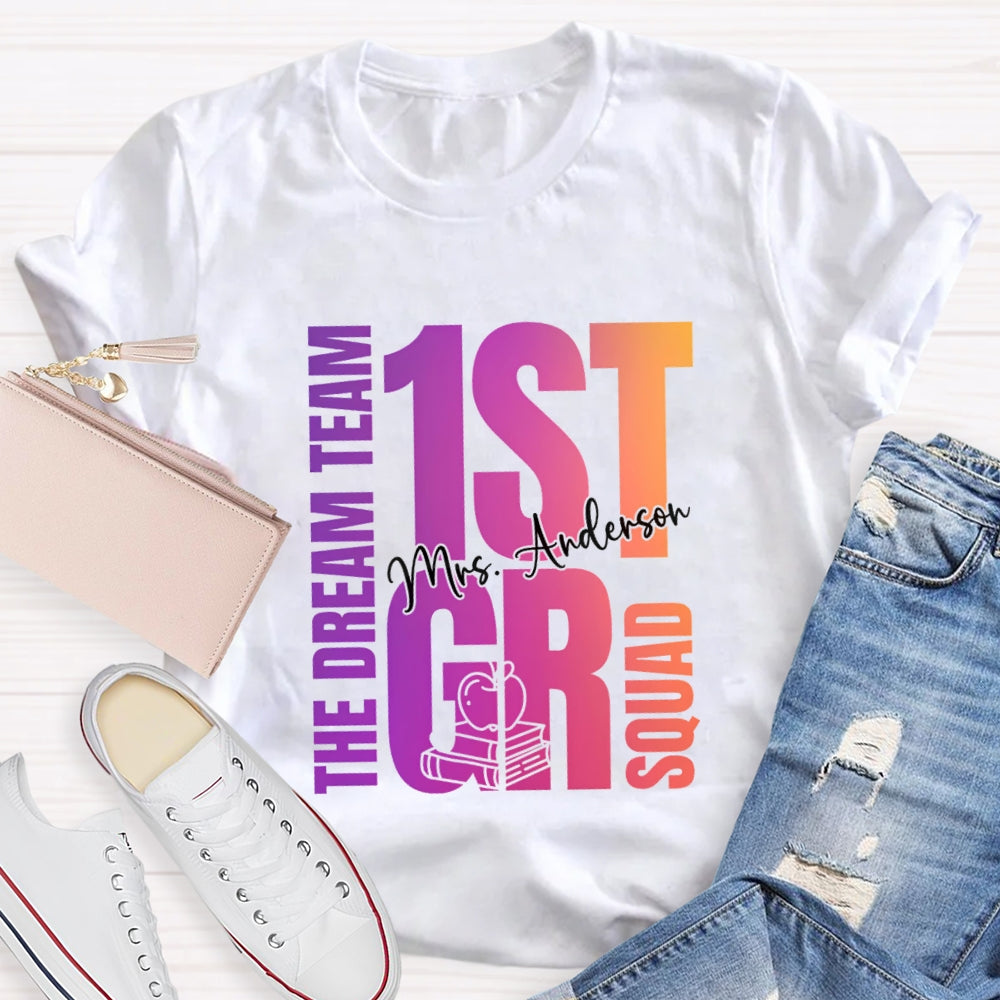 Personalized Grade And Name The Dream Team 1st Grade Squad T-Shirt