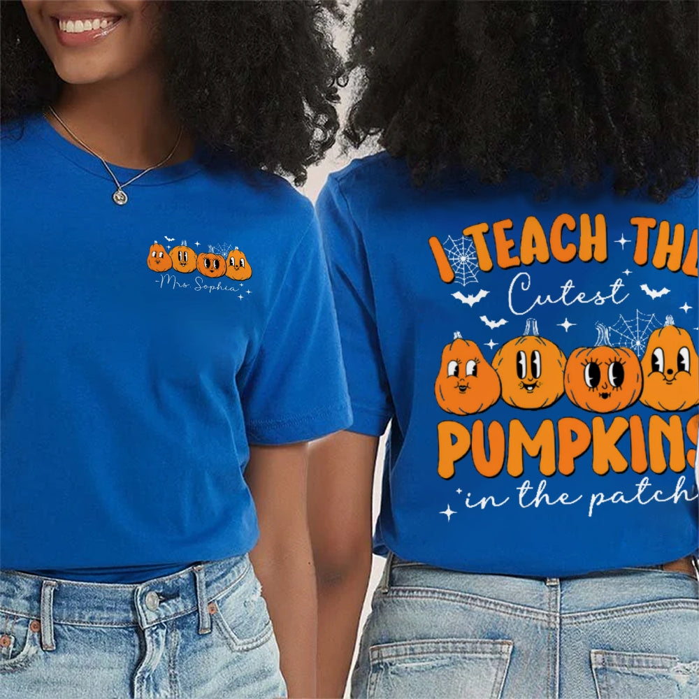 Personalized Name I Teach The Cutest Pumpkins In The Patch Double Printed T-shirt