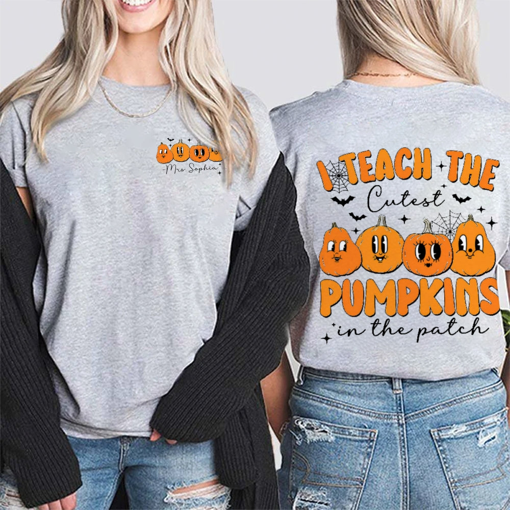 Personalized Name I Teach The Cutest Pumpkins In The Patch Double Printed T-shirt