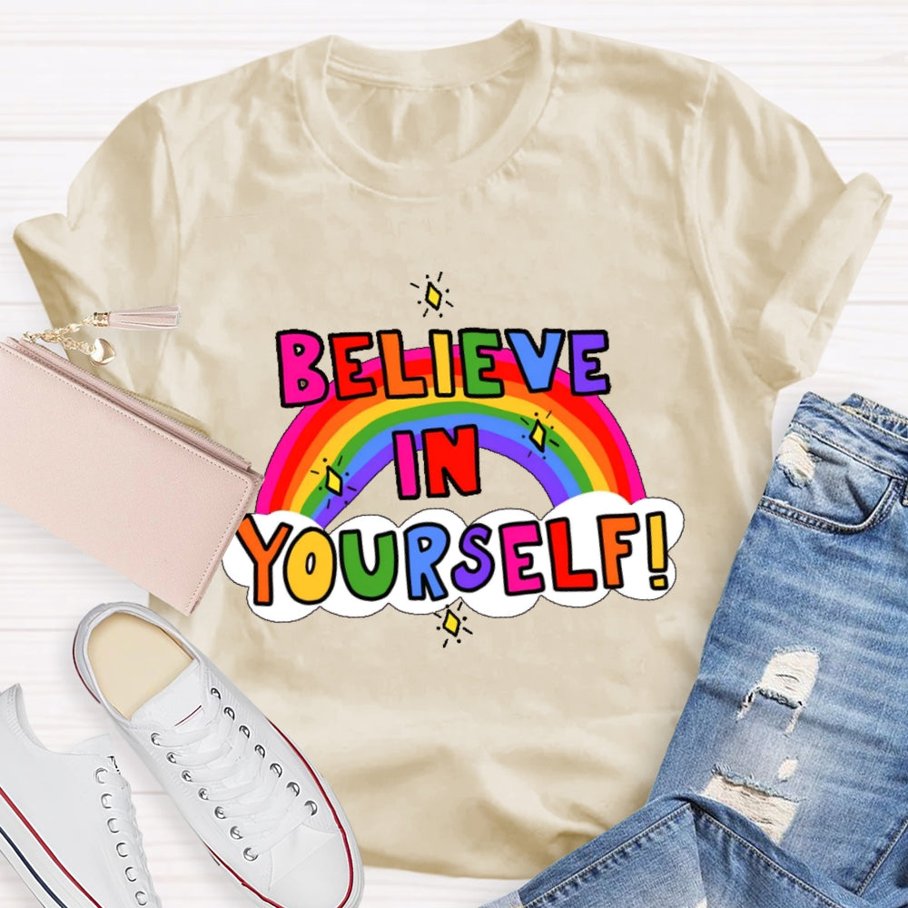 Believe In Yourself Funny T-shirt