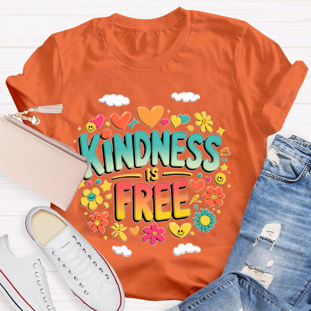 Kindness Is Free Funny T-shirt