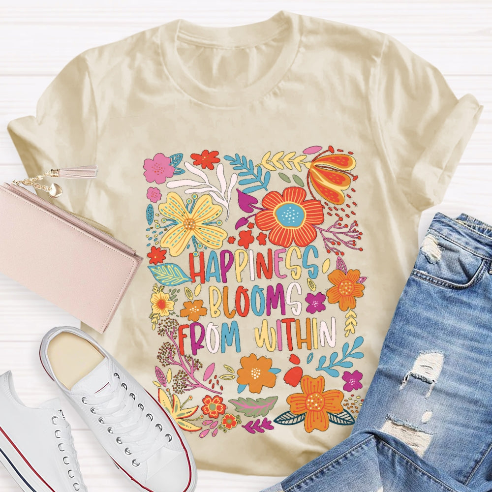 Happiness Blooms From Within T-Shirt