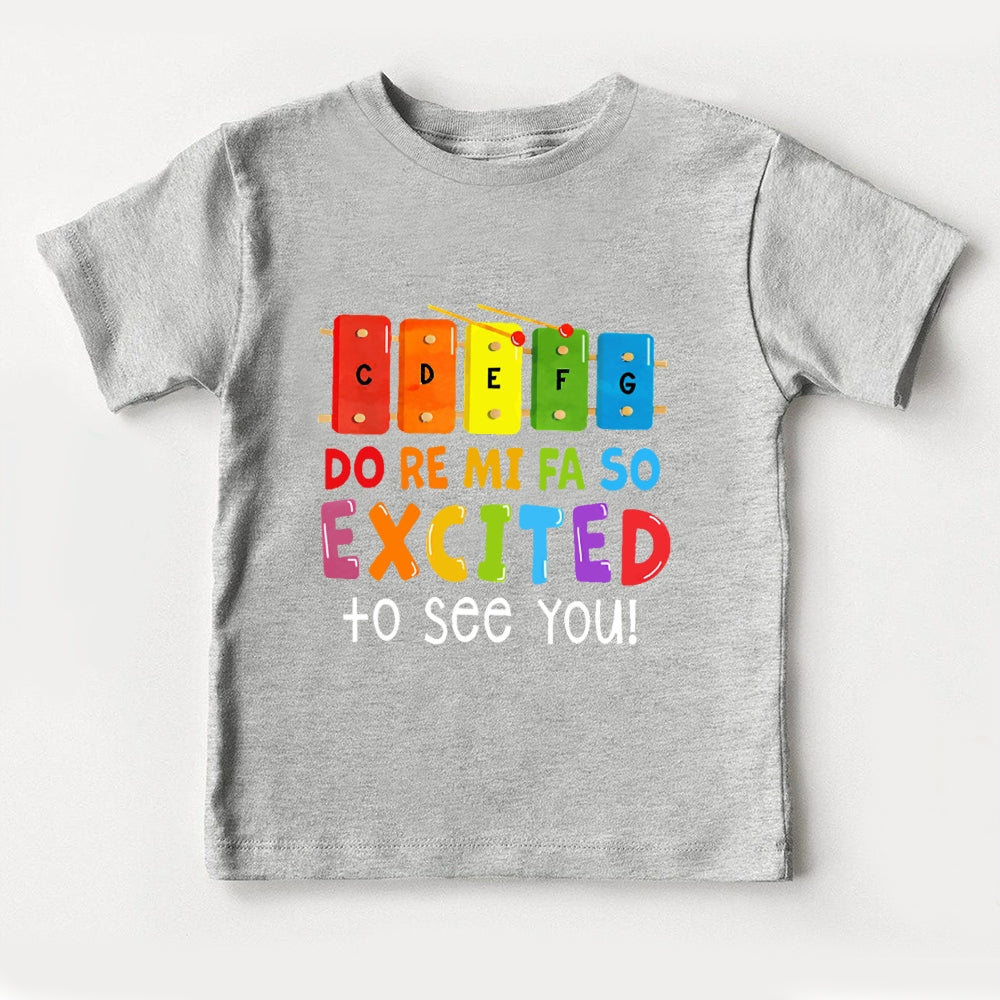 Do Re Mi Fa So Excited To See You Colorful Toddler&Kids Tees