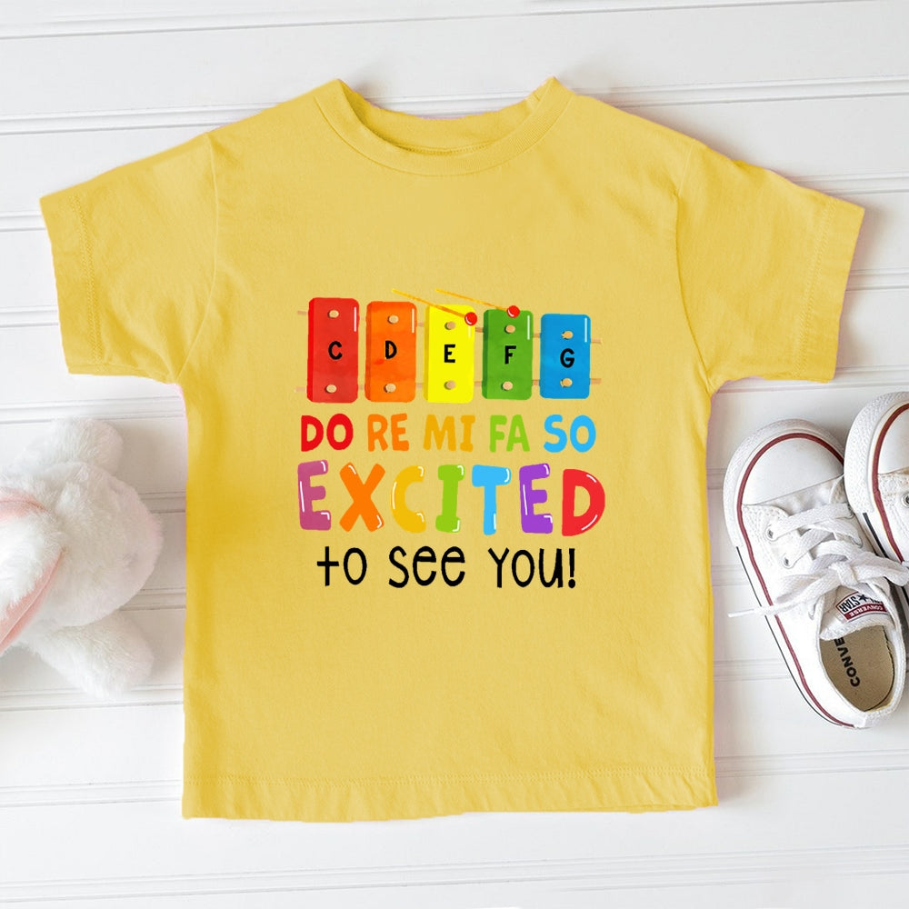 Do Re Mi Fa So Excited To See You Colorful Toddler&Kids Tees