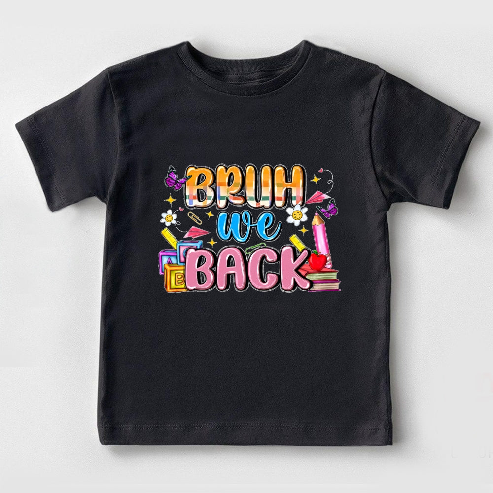Bruh We Back Funny Toddler&Kids Tees