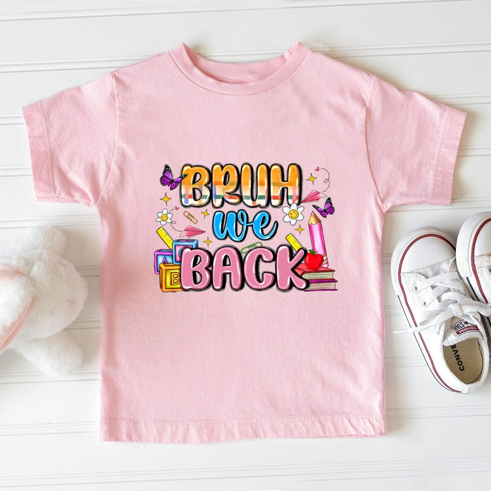 Bruh We Back Funny Toddler&Kids Tees