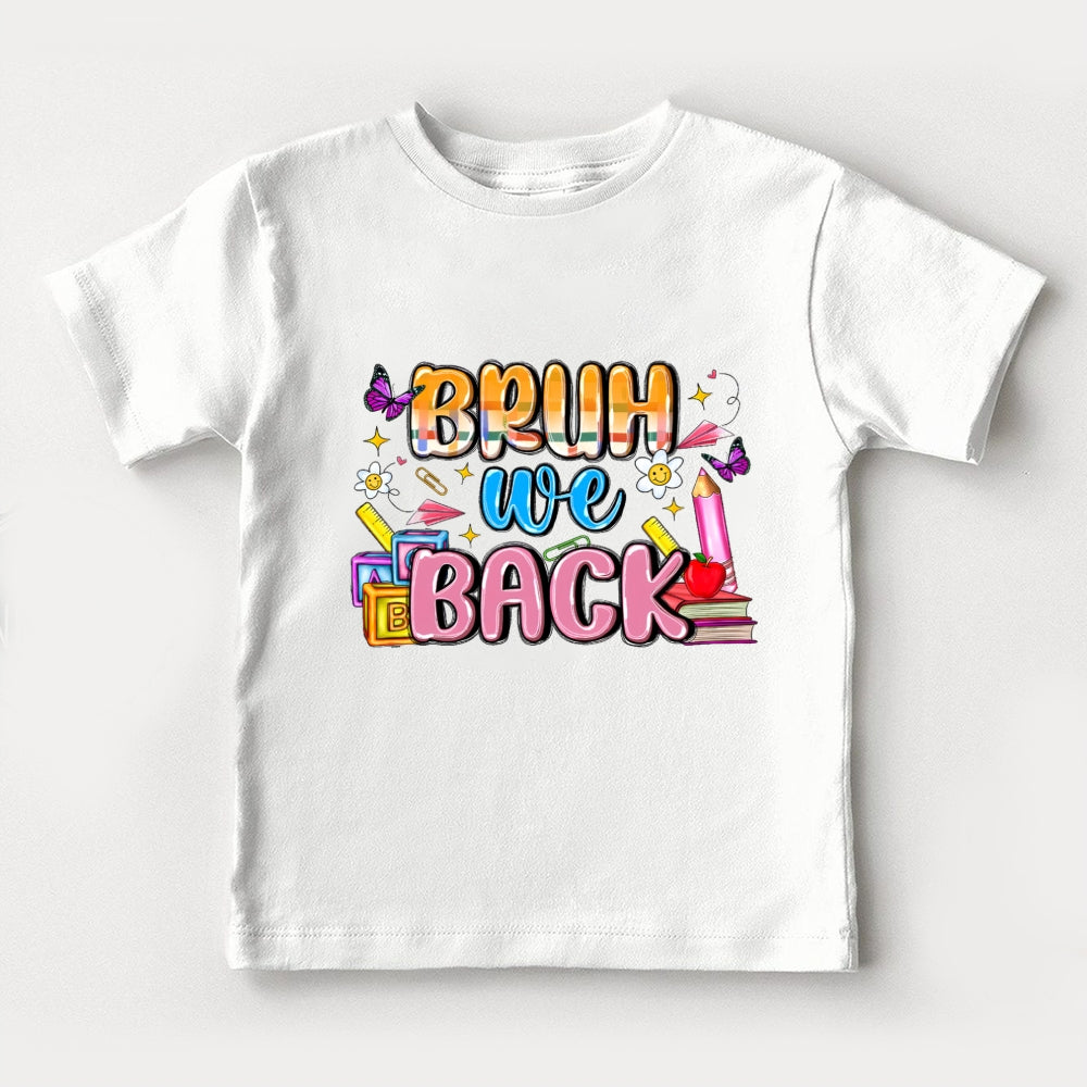 Bruh We Back Funny Toddler&Kids Tees
