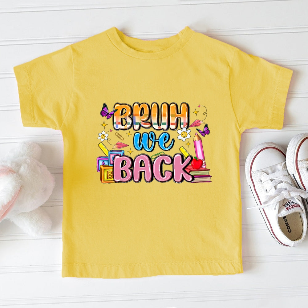 Bruh We Back Funny Toddler&Kids Tees