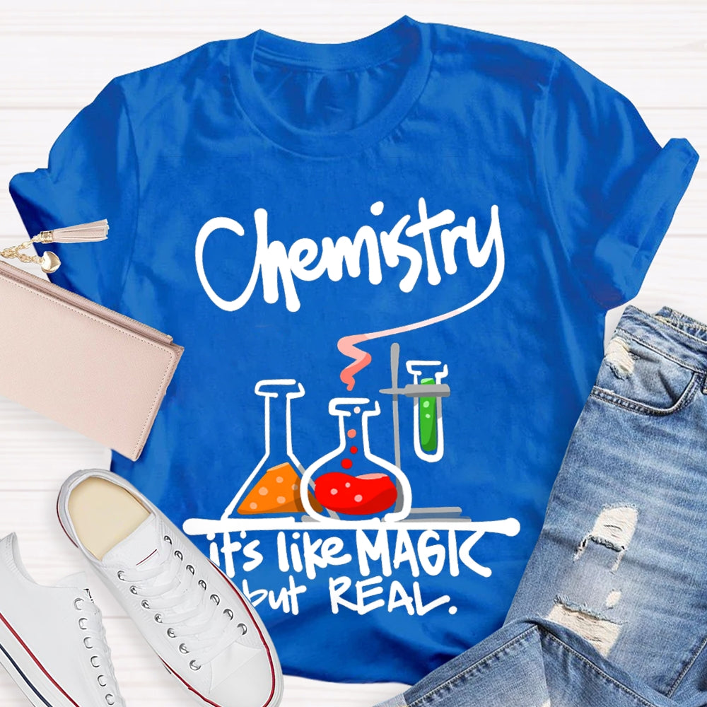 Chemistry It'S Like Magic But Real Chemistry Teacher T-shirt