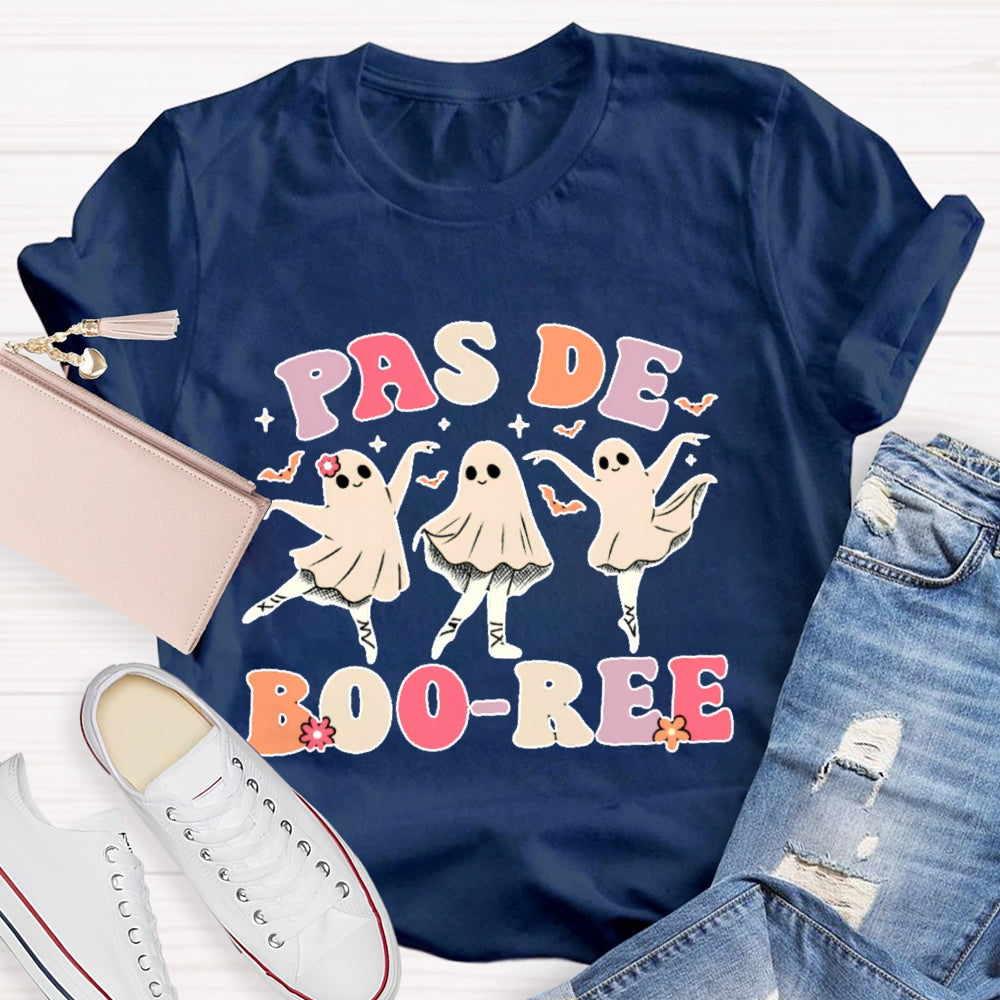 Pas De Boo-Ree T-Shirt