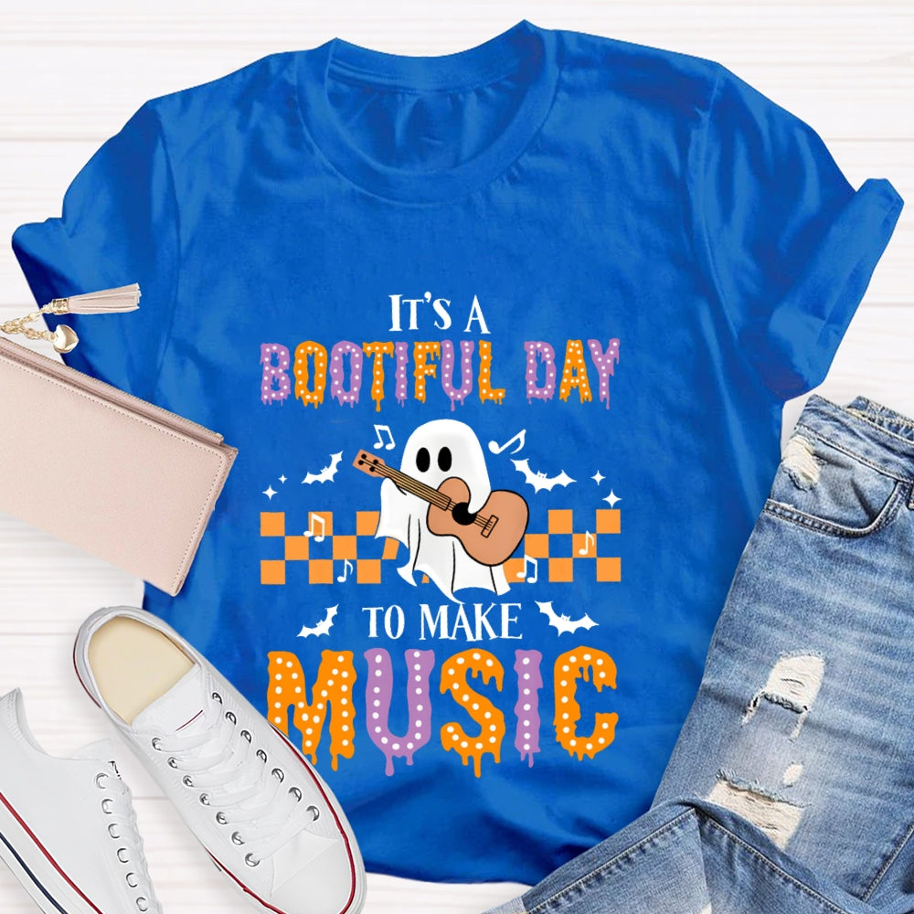 It's A Bootiful Day To Make Music T-shirt