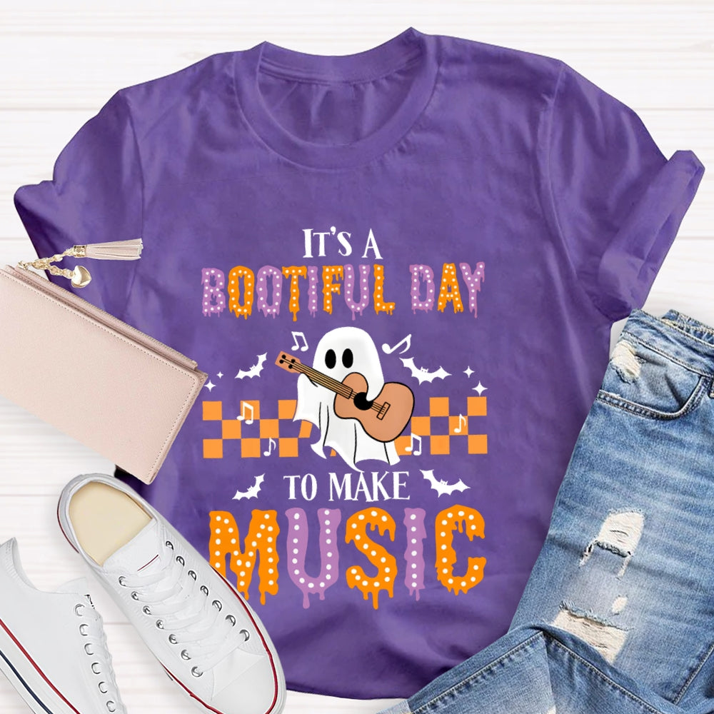 It's A Bootiful Day To Make Music T-shirt