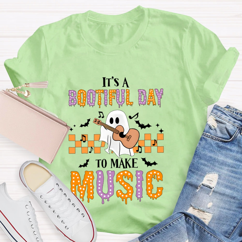 It's A Bootiful Day To Make Music T-shirt