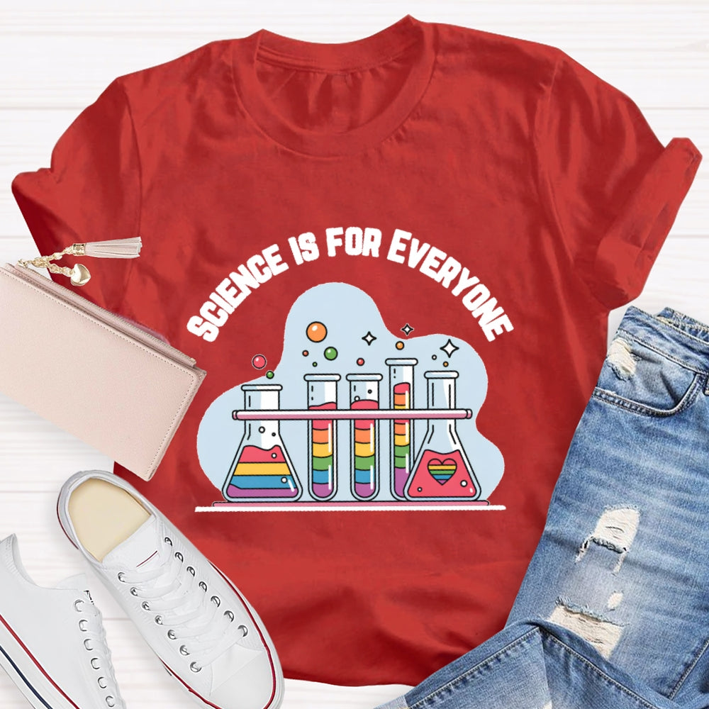 Science Is For Everyone Funny T-shirt