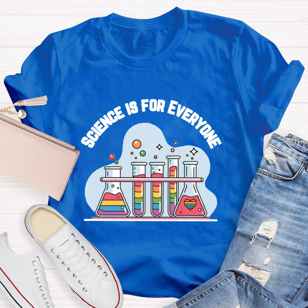 Science Is For Everyone Funny T-shirt
