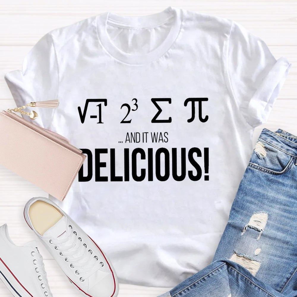 I Ate Some Pie And It Was Delicious Shirt Funny Math Pun T-shirt