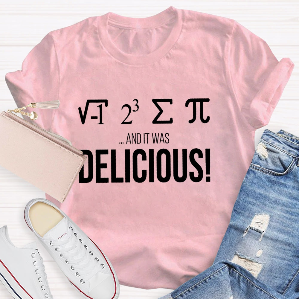 I Ate Some Pie And It Was Delicious Shirt Funny Math Pun T-shirt