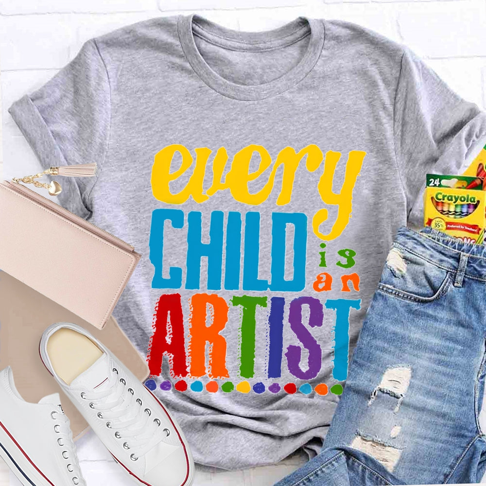 Every Child is an Artist Teachers T-Shirt