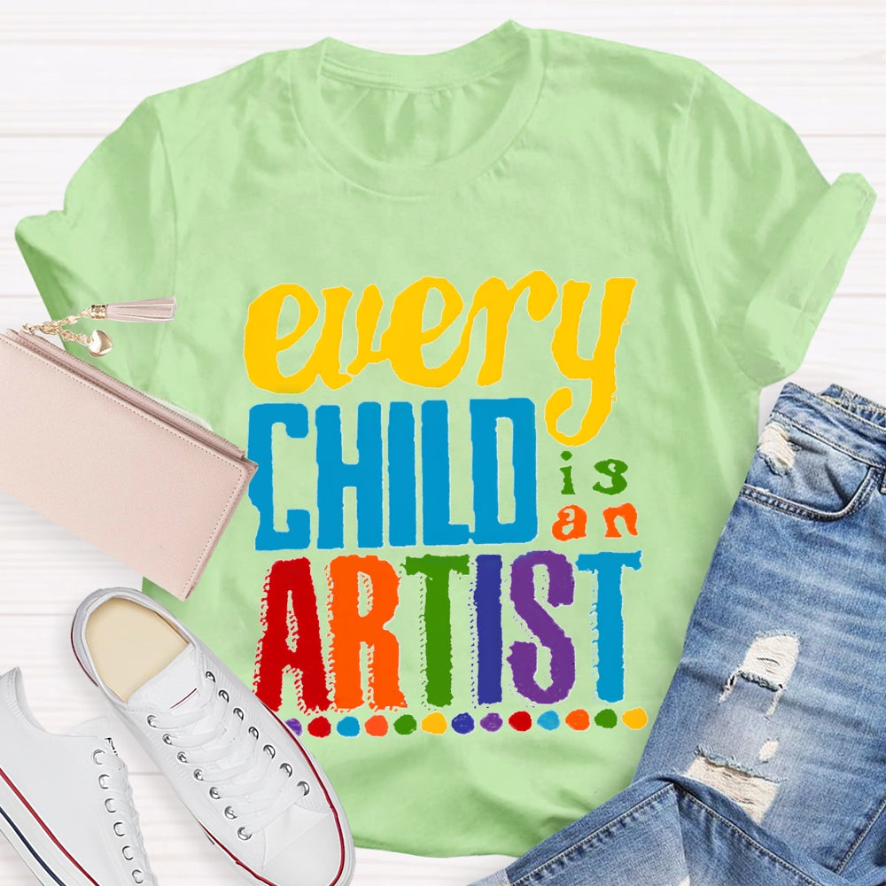 Every Child is an Artist Teachers T-Shirt