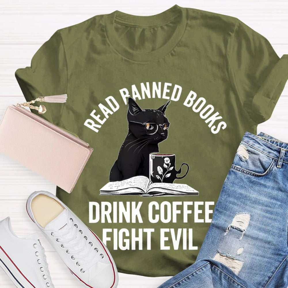 Read Banned Books Drink Coffee Fight Evil T-shirt