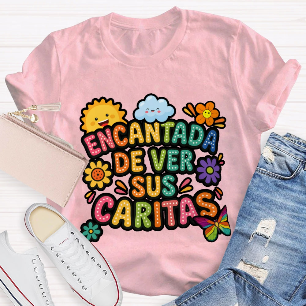 encantada de ver sus caritas T-shirt