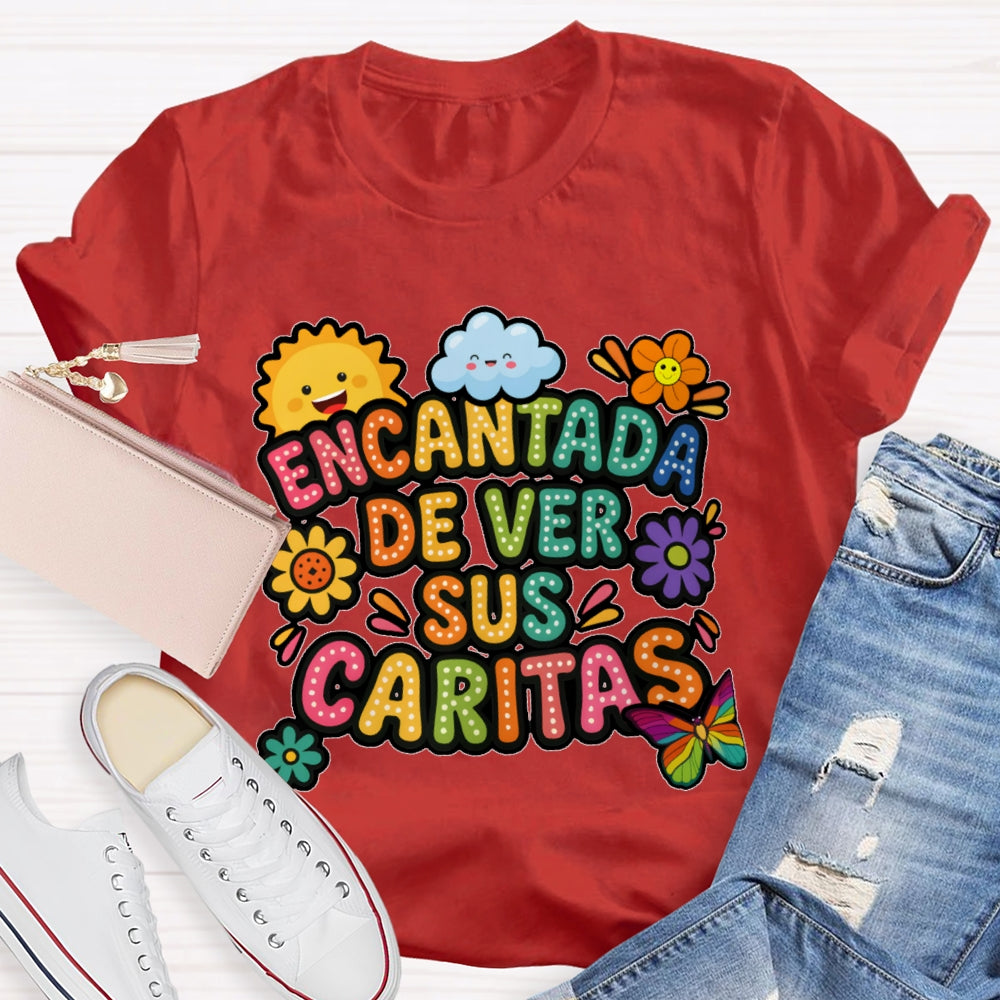encantada de ver sus caritas T-shirt
