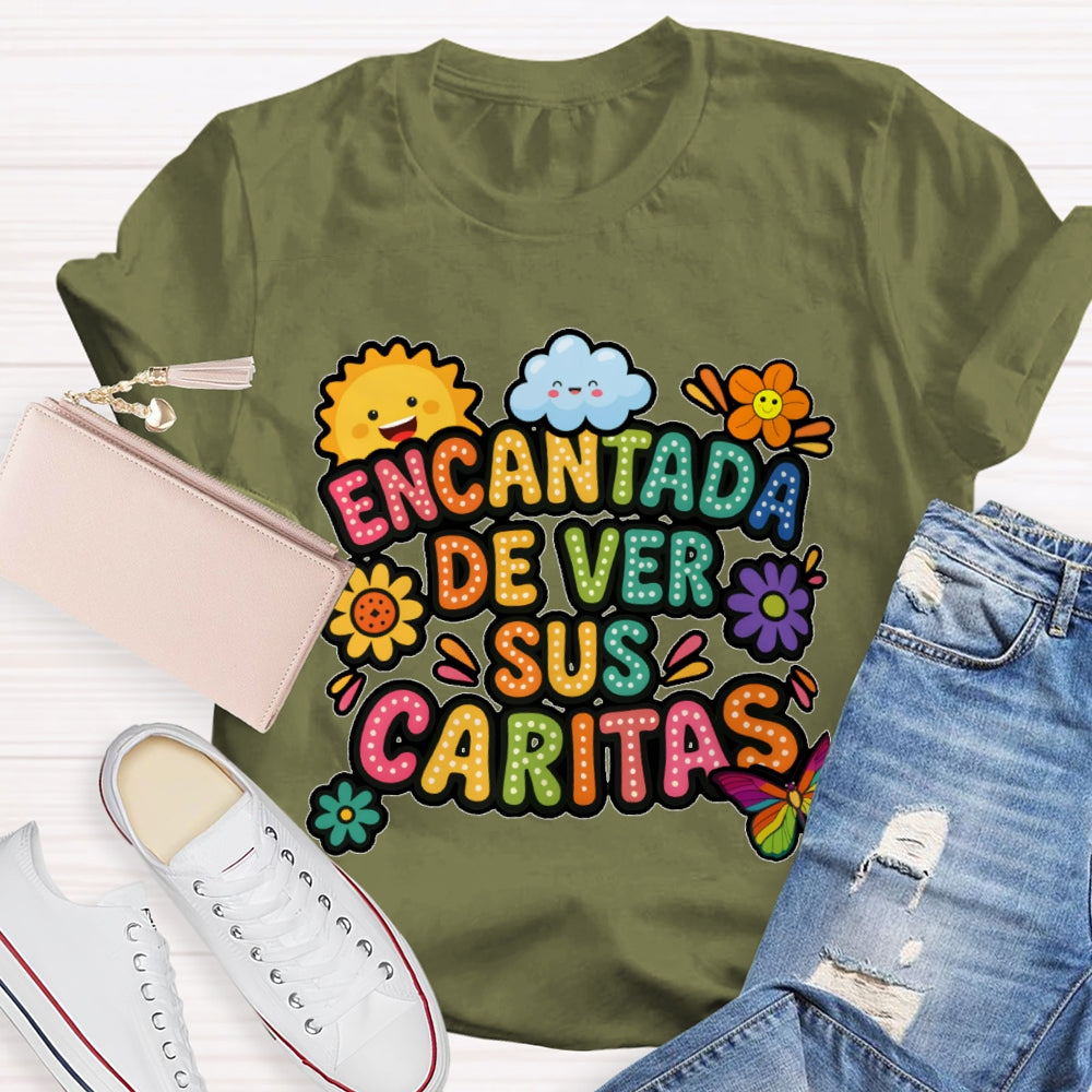 encantada de ver sus caritas T-shirt
