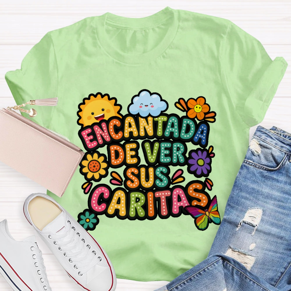 encantada de ver sus caritas T-shirt