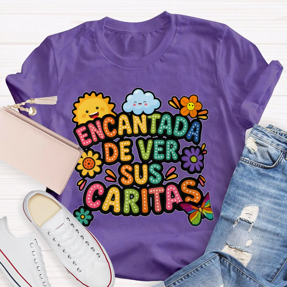 encantada de ver sus caritas T-shirt