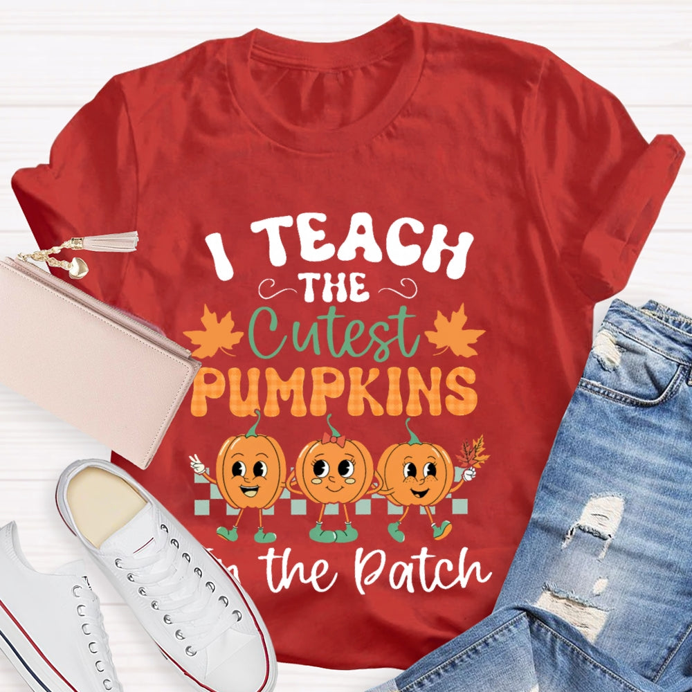 I Teach The Cutest Pumpkins In The Patch Halloween T-shirt