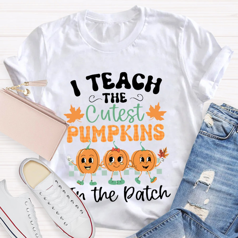I Teach The Cutest Pumpkins In The Patch Halloween T-shirt