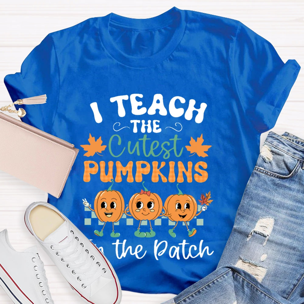 I Teach The Cutest Pumpkins In The Patch Halloween T-shirt