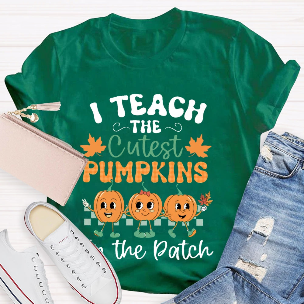 I Teach The Cutest Pumpkins In The Patch Halloween T-shirt