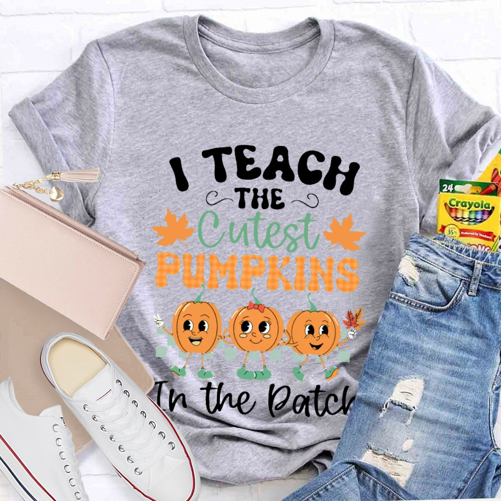 I Teach The Cutest Pumpkins In The Patch Halloween T-shirt