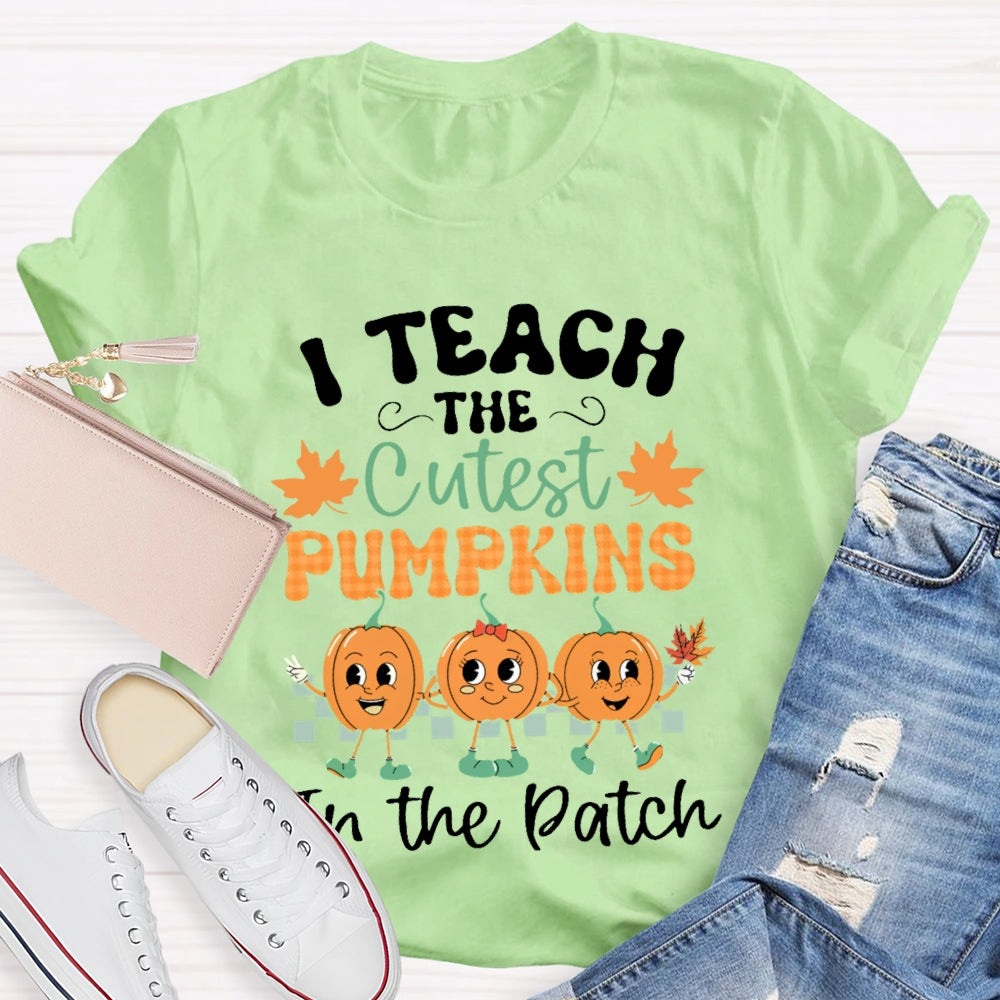 I Teach The Cutest Pumpkins In The Patch Halloween T-shirt