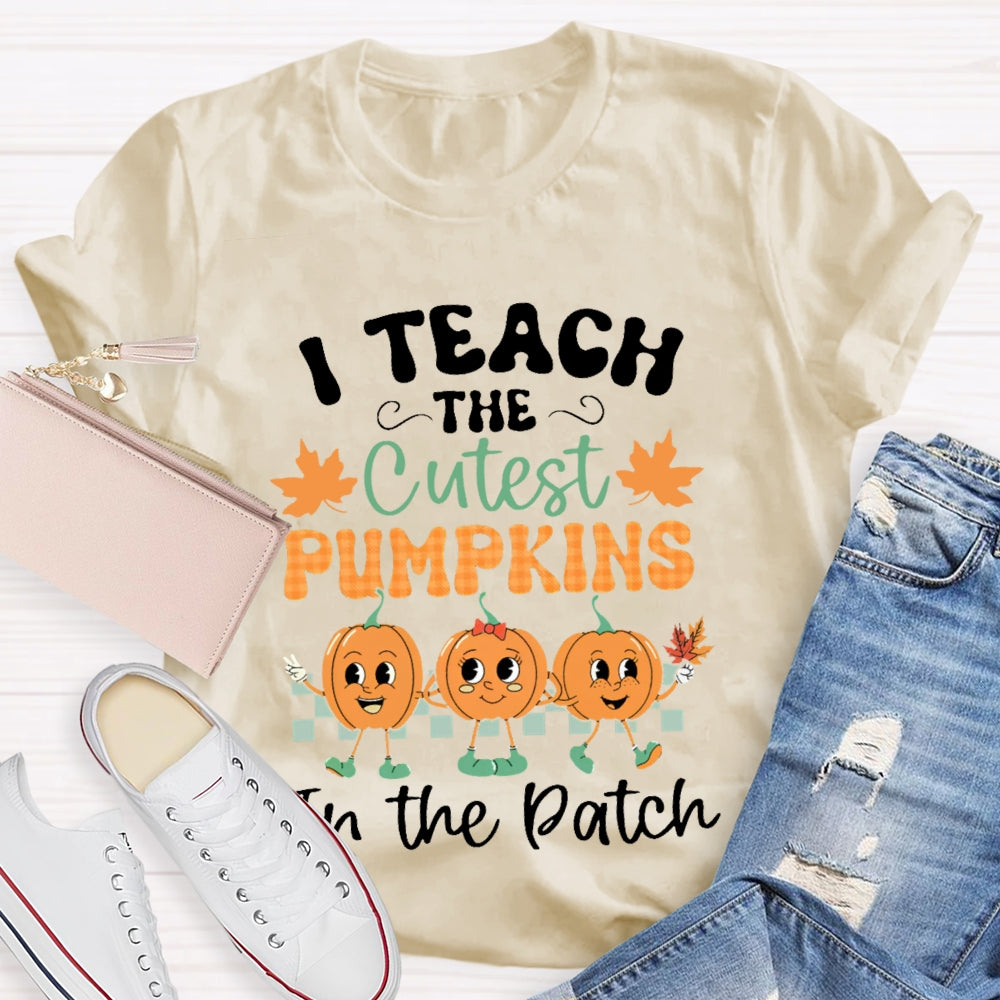 I Teach The Cutest Pumpkins In The Patch Halloween T-shirt