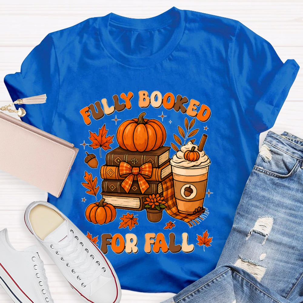Fully Booked For Fall T-shirt