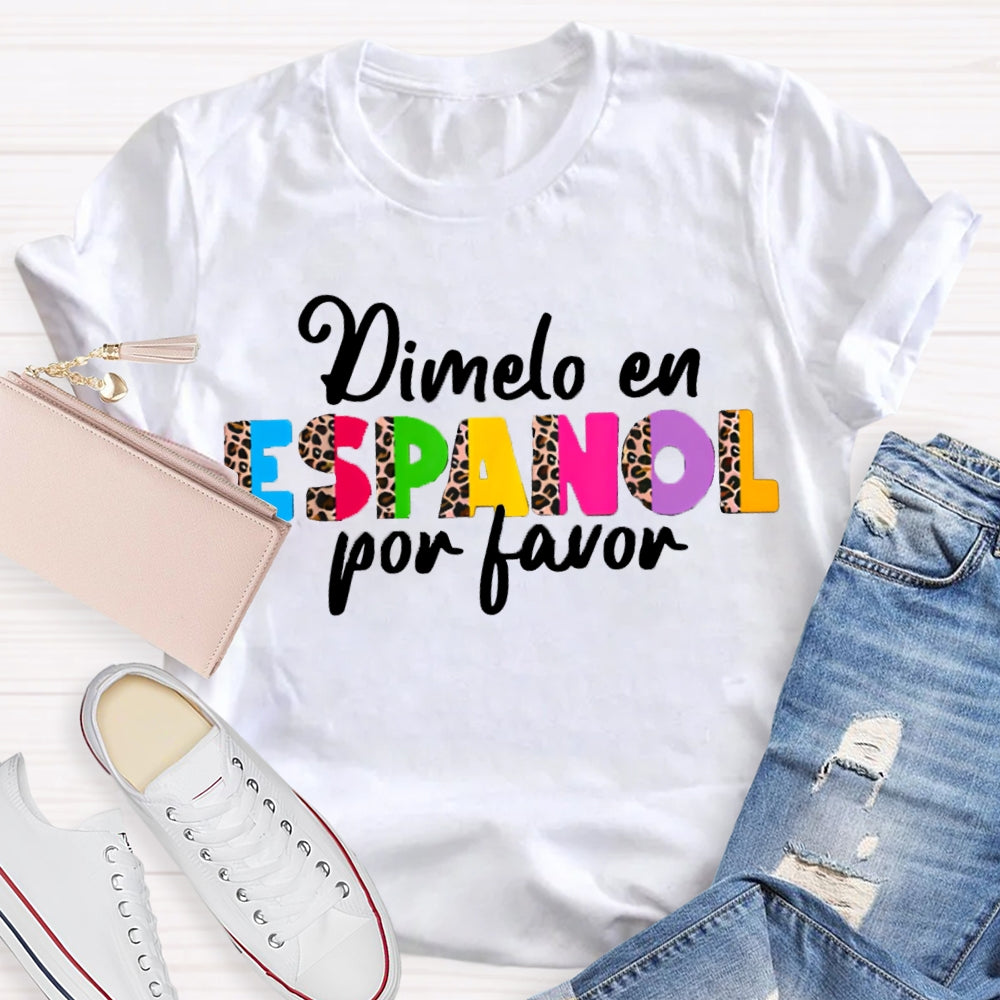 Dimelo En Espanol Por Favor Bilingual Teacher T-shirt
