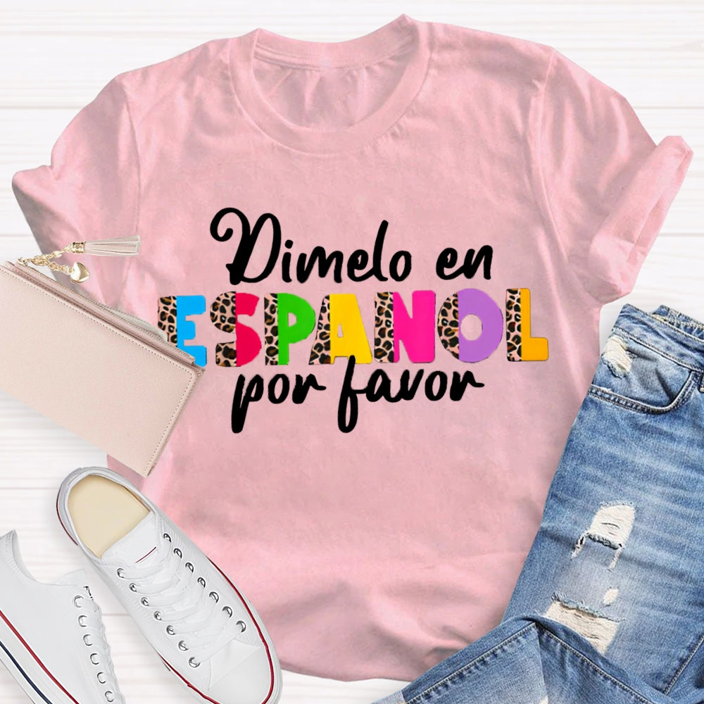 Dimelo En Espanol Por Favor Bilingual Teacher T-shirt