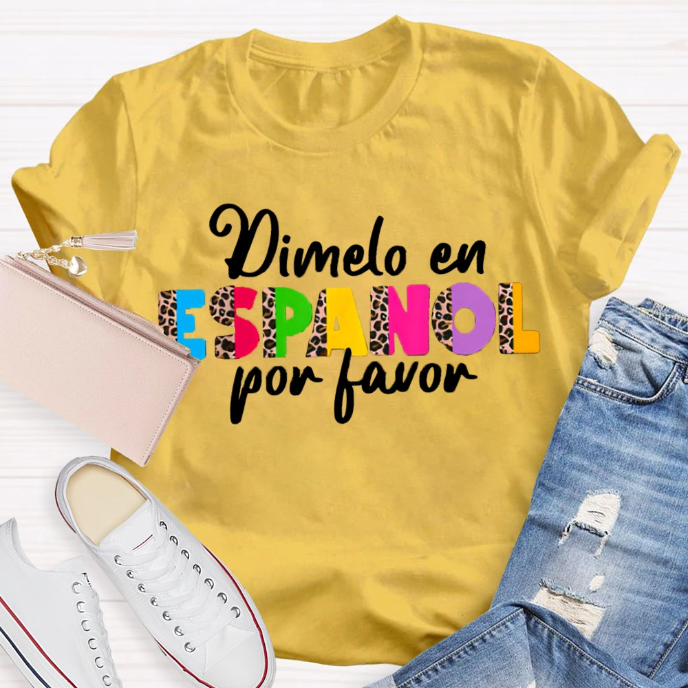 Dimelo En Espanol Por Favor Bilingual Teacher T-shirt