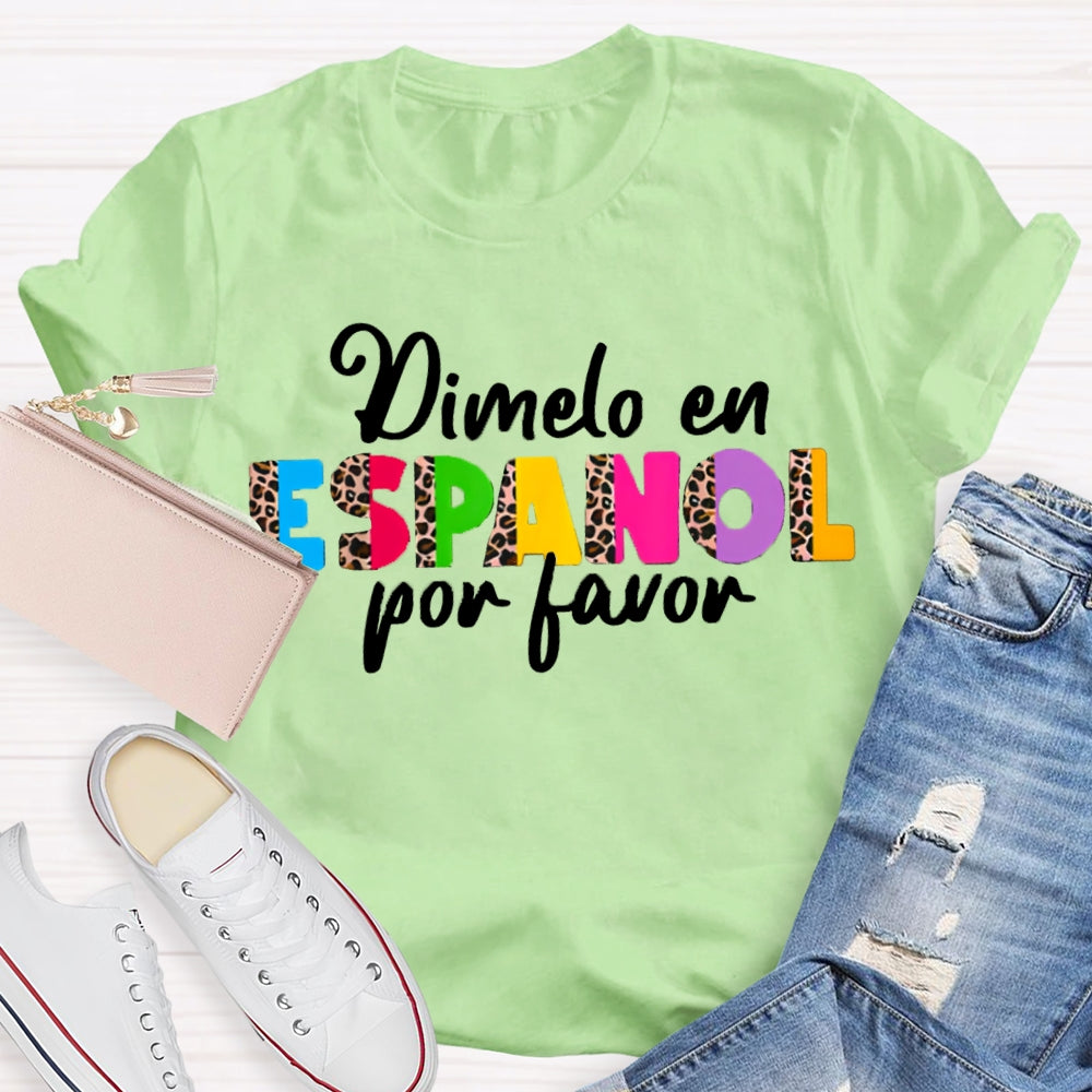 Dimelo En Espanol Por Favor Bilingual Teacher T-shirt