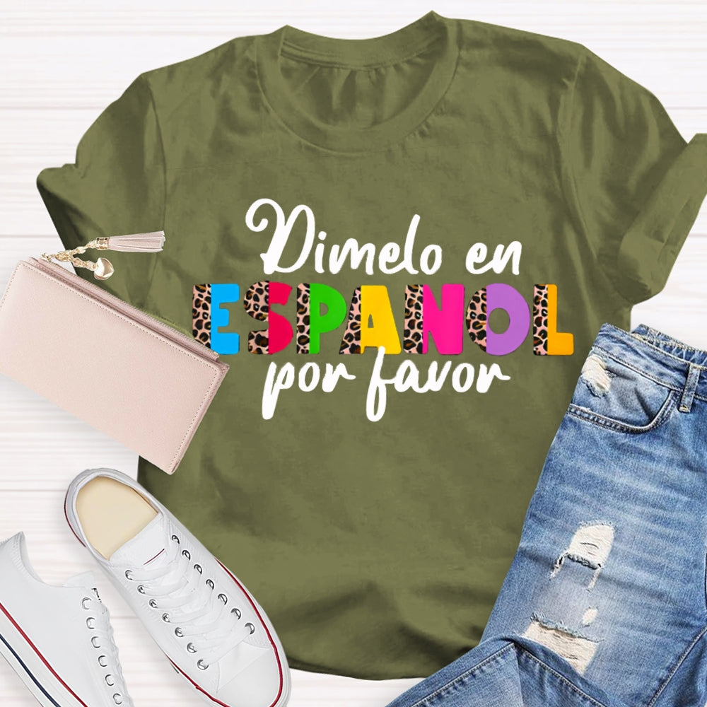 Dimelo En Espanol Por Favor Bilingual Teacher T-shirt