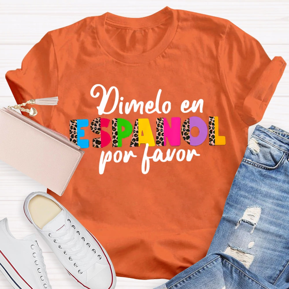 Dimelo En Espanol Por Favor Bilingual Teacher T-shirt
