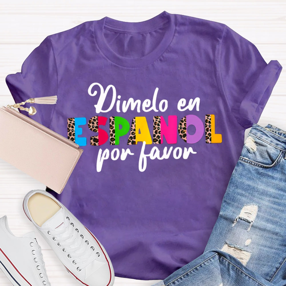Dimelo En Espanol Por Favor Bilingual Teacher T-shirt