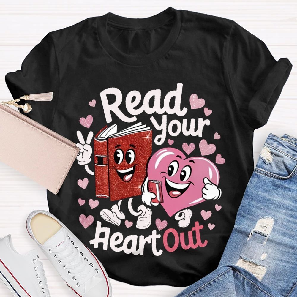 Read Your Heart Out Communication Between Books And Hearts T-shirt
