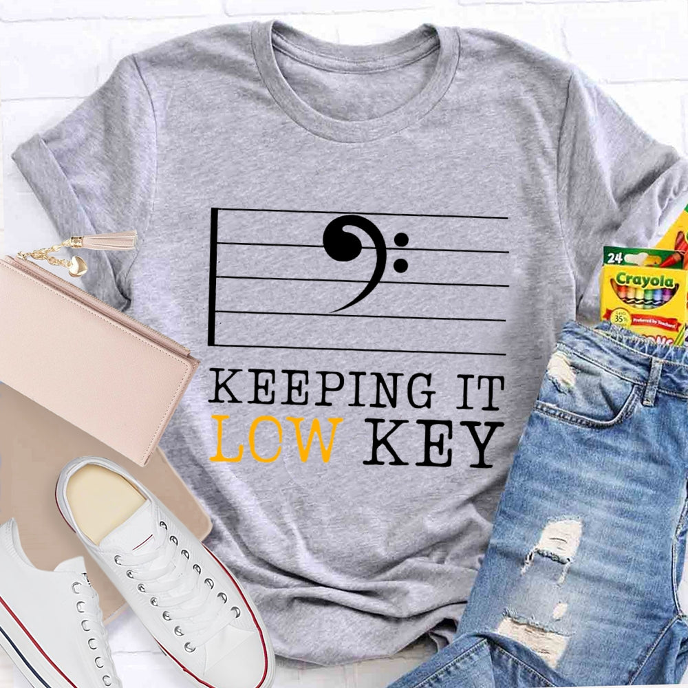 Keeping It Low Key T-Shirt
