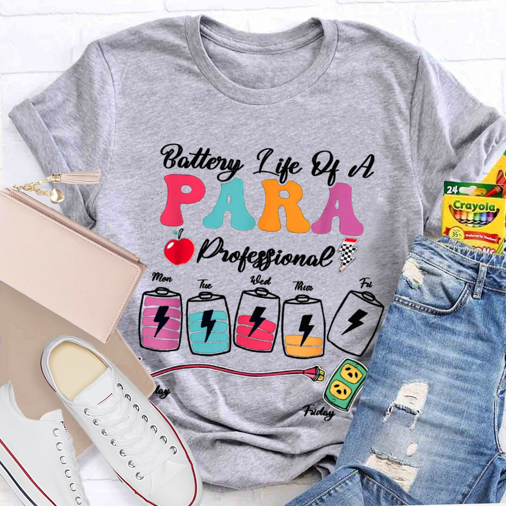 Para Battery Life Of A Paraprofessional T-shirt