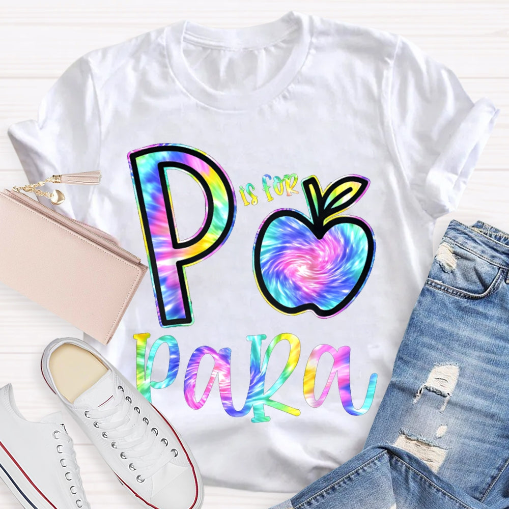 P Is For Para Colorful Tie-Dye Letters And Apples T-shirt